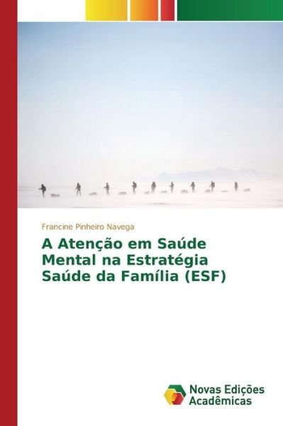 Cover for Pinheiro Navega Francine · A Atencao Em Saude Mental Na Estrategia Saude Da Familia (Esf) (Paperback Bog) (2015)