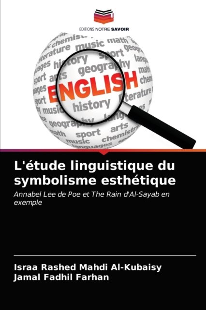 L'etude linguistique du symbolisme esthetique - Israa Rashed Mahdi Al-Kubaisy - Kirjat - Editions Notre Savoir - 9786200853226 - maanantai 13. huhtikuuta 2020
