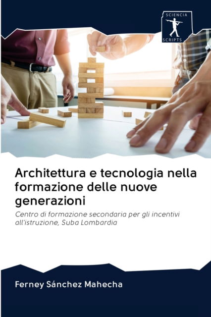 Cover for Ferney Sánchez Mahecha · Architettura e tecnologia nella formazione delle nuove generazioni (Pocketbok) (2020)
