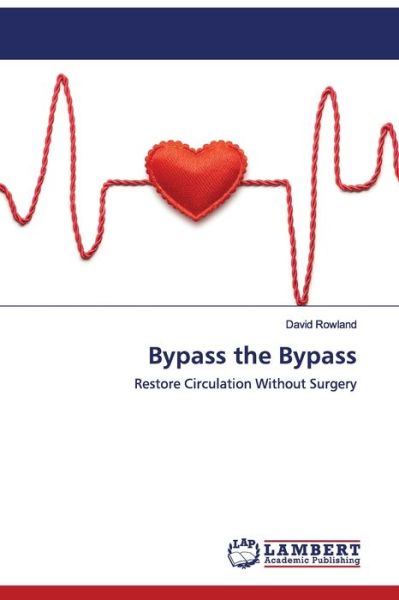 Bypass the Bypass - Rowland - Books -  - 9786202523226 - April 7, 2020