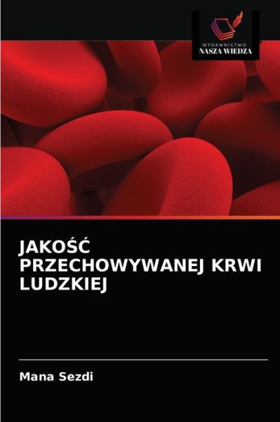 Cover for Mana Sezdi · Jako?? Przechowywanej Krwi Ludzkiej (Paperback Book) (2021)