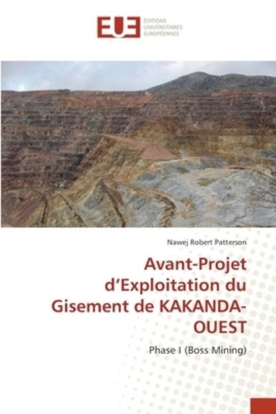 Cover for Nawej Robert Patterson · Avant-Projet d'Exploitation du Gisement de KAKANDA-OUEST (Taschenbuch) (2021)