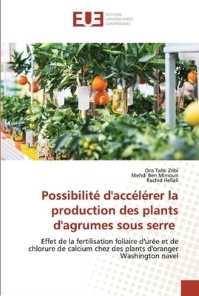 Cover for Ons Talbi Zribi · Possibilité d'accélérer la production des plants d'agrumes sous serre (Paperback Book) (2021)