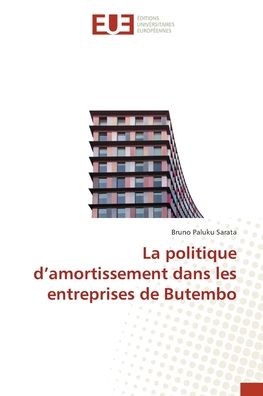 Cover for Bruno Paluku Sarata · La politique d'amortissement dans les entreprises de Butembo (Paperback Book) (2021)