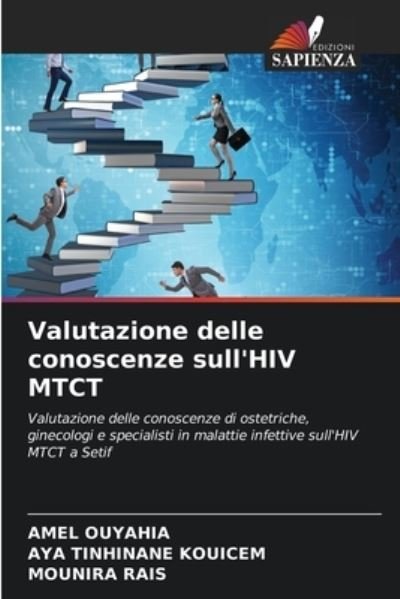 Cover for Amel Ouyahia · Valutazione delle conoscenze sull'HIV MTCT (Paperback Book) (2021)