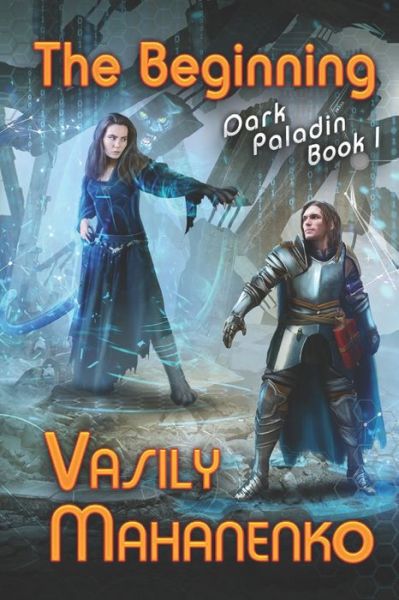 Cover for Vasily Mahanenko · The Beginning (Dark Paladin Book #1) (Paperback Book) (2017)