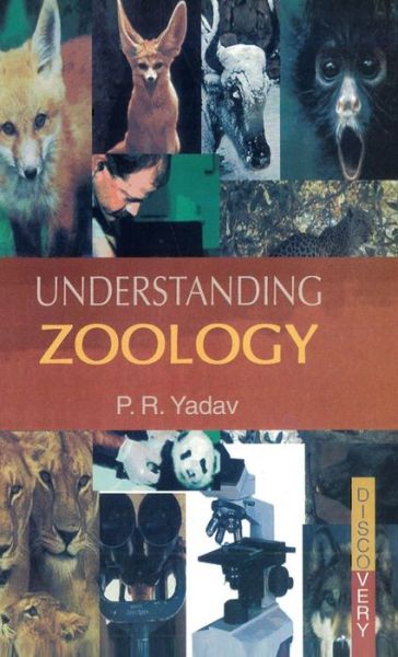 Understanding Zoology - P. R. Yadav - Books - Discovery Publishing  Pvt.Ltd - 9788183565226 - April 1, 2010