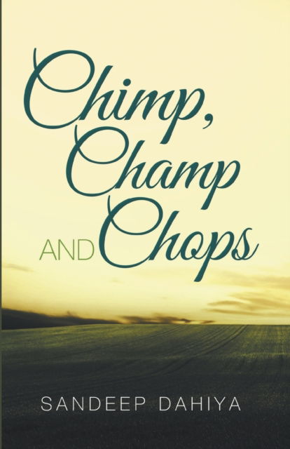 Cover for Sandeep Dahiya · Chimp, Champ and Chops (Paperback Book) (2016)