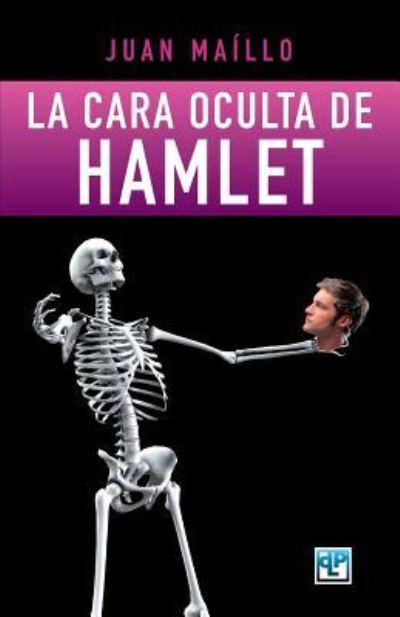 Cover for Juan Maillo · La cara oculta de Hamlet (Paperback Book) (2015)
