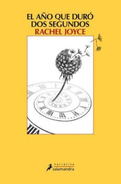 Cover for Rachel Joyce · Ano Que Duro DOS Segundos, El (Paperback Bog) (2015)