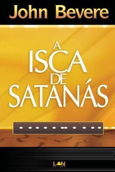 Cover for John Bevere · A Isca de Satanas (Devocional) (Paperback Book) (2009)