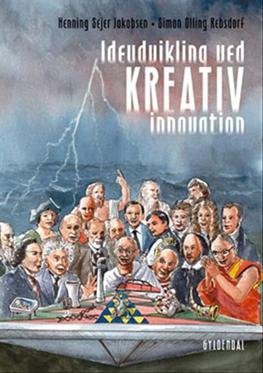 Cover for Henning Sejer Jakobsen; Simon Olling Rebsdorf · Ideudvikling - ved kreativ innovation (Hæftet bog) [1. udgave] (2003)