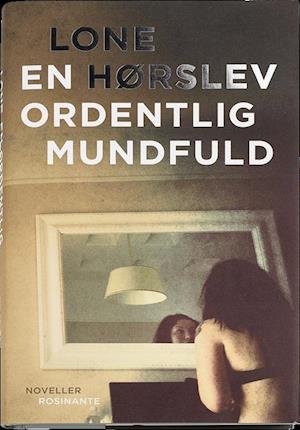 Cover for Lone Hørslev · En ordentlig mundfuld (Gebundesens Buch) [1. Ausgabe] (2017)