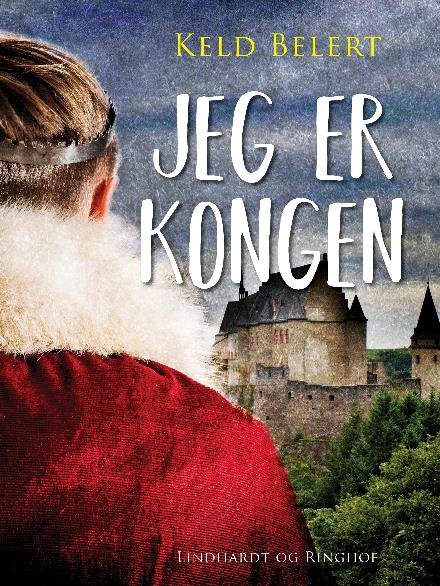 Cover for Keld Belert · Jeg er kongen (Sewn Spine Book) [1. Painos] (2017)