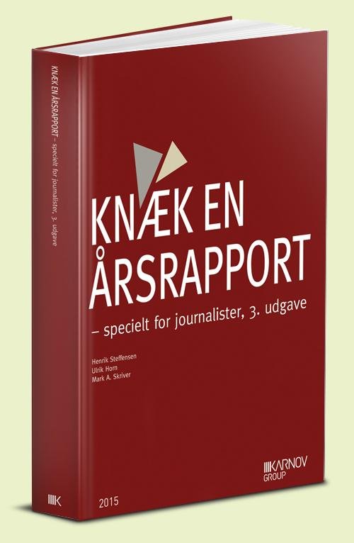 Cover for Henrik Steffensen, Ulrik Horn, Mark André Skriver · Knæk en årsrapport (Sewn Spine Book) [3e édition] (2015)