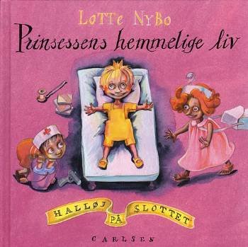 Cover for Lotte Nybo · Halløj på slottet, 5: Prinsessens hemmelige liv (Innbunden bok) [1. utgave] (2008)