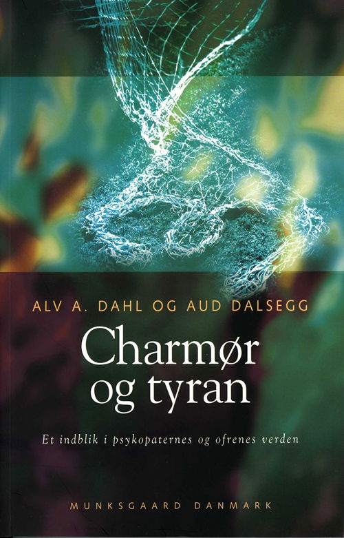 Cover for Alv A. Dahl; Aud Dalsegg · Charmør og tyran (Hæftet bog) [1. udgave] (2002)