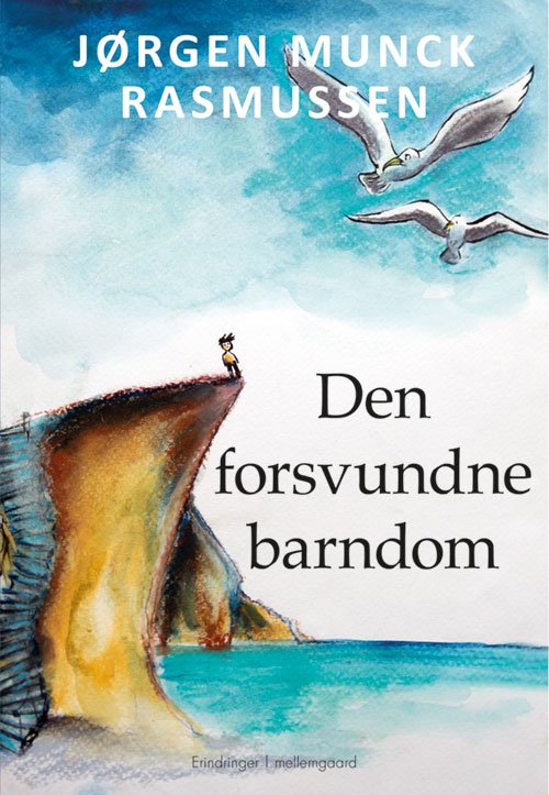 Cover for Jørgen Munck Rasmussen · Den forsvundne barndom (Buch) [1. Ausgabe] (2017)