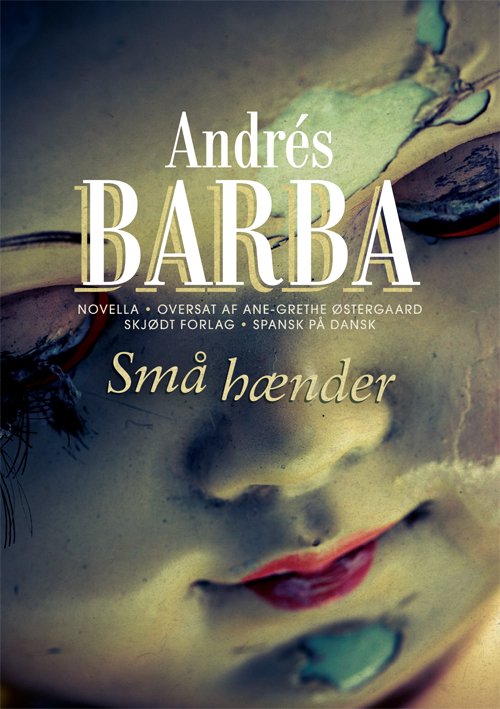 Cover for Andrés Barba · Små hænder (Sewn Spine Book) [1. Painos] (2019)