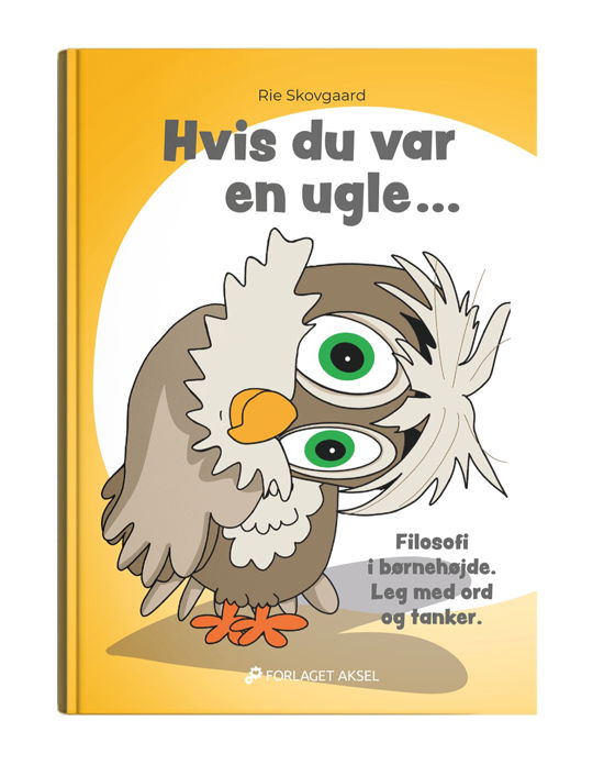 Rie Skovgaard · Hvis du var en ugle... (Hardcover Book) [1er édition] (2024)