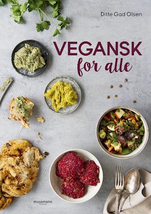 Vegansk for alle - Ditte Gad Olsen - Bøger - Muusmann Forlag - 9788794086226 - 2. november 2020