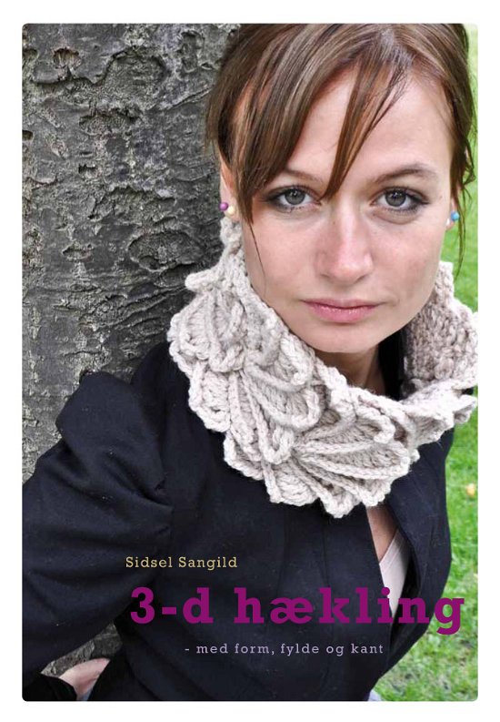 Cover for Sidsel Sangild · 3-d hækling (Hæftet bog) [1. udgave] (2011)