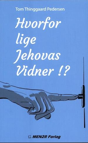 Cover for Tom Thinggaard Pedersen · Hvorfor lige Jehovas Vidner!? (Sewn Spine Book) [1º edição] (2020)