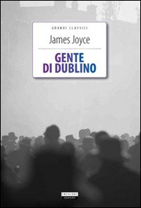 Cover for James Joyce · Gente Di Dublino. Ediz. Integrale. Con Segnalibro (Bok)