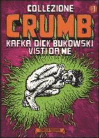 Cover for Robert Crumb · Collezione Crumb. Vol. 1: Kafka, Dick, Bukowski Visti Da Me. (Buch)