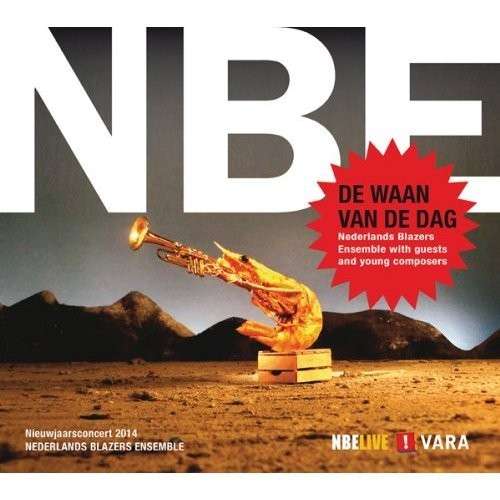 Cover for Nederlands Blazers Ensemble · Waan Van De Dag - Nieuwjaarsconcert 2014 (CD) [Digipak] (2016)