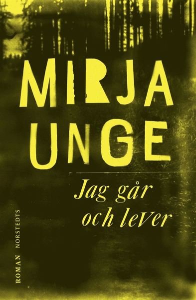 Jag går och lever - Unge Mirja - Livros - Norstedts - 9789113082226 - 5 de abril de 2018