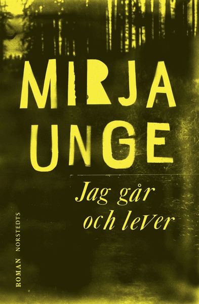 Jag går och lever - Unge Mirja - Bøger - Norstedts - 9789113082226 - 5. april 2018