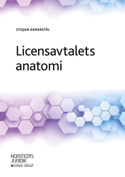 Cover for Stojan Arnerstål · Licensavtalets anatomi (Bok) (2019)