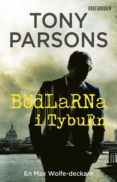 Cover for Tony Parsons · Max Wolfe: Bödlarna i Tyburn (Bound Book) (2018)