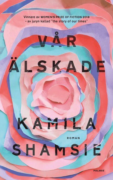 Cover for Kamila Shamsie · Vår älskade (Gebundesens Buch) (2019)