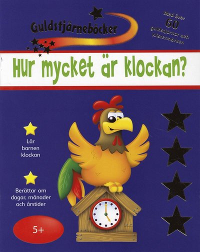 Guldstjärneböcker: Hur mycket är klockan - Simon Abbott - Książki - Läsförlaget - 9789179026226 - 3 października 2008