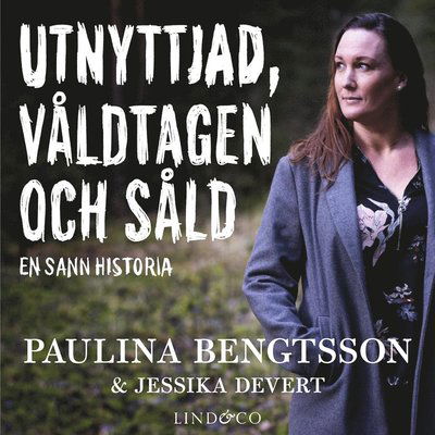 Cover for Jessika Devert · Utnyttjad, våldtagen och såld : en sann historia (Audiobook (MP3)) (2020)