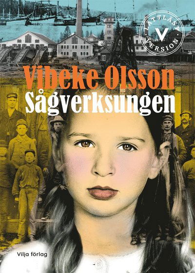 Lättläst version: Sågverksungen - Vibeke Olsson - Books - Vilja förlag - 9789179493226 - January 11, 2021