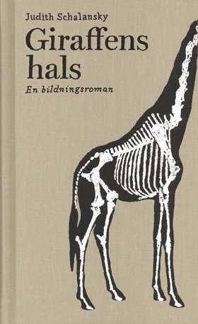 Cover for Judith Schalansky · Giraffens hals en bildningsroman (Bound Book) (2013)