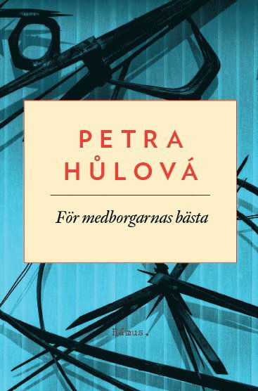 För medborgarnas bästa - Petra Hulova - Books - Rámus Förlag - 9789186703226 - November 15, 2013