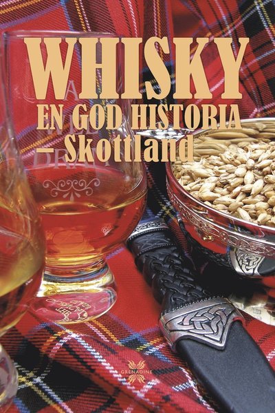 Cover for Örjan Westerlund · Whisky:  en god historia - Skottland (Indbundet Bog) (2018)