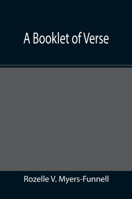 Cover for Rozelle V. Myers-Funnell · A booklet of verse (Paperback Book) (2021)