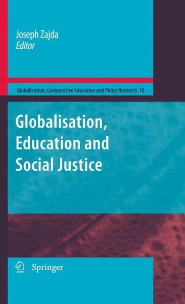 Cover for Joseph Zajda · Globalization, Education and Social Justice - Globalisation, Comparative Education and Policy Research (Paperback Book) [2010 edition] (2012)