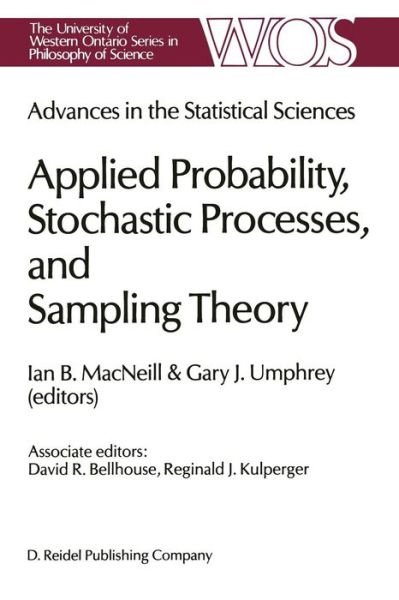 Cover for I B Macneill · Advances in the Statistical Sciences: Applied Probability, Stochastic Processes, and Sampling Theory: Volume I of the Festschrift in Honor of Professor V.M. Joshi's 70th Birthday - The Western Ontario Series in Philosophy of Science (Taschenbuch) [Softcover reprint of the original 1st ed. 1987 edition] (2011)