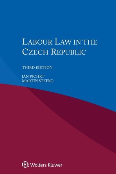 Jan Pichrt · Labour Law in the Czech Republic (Paperback Book) [3 New edition] (2018)