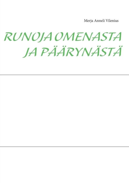 Runoja Omenasta Ja Paarynasta - Merja Anneli Vilenius - Libros - Books On Demand - 9789522866226 - 17 de julio de 2013