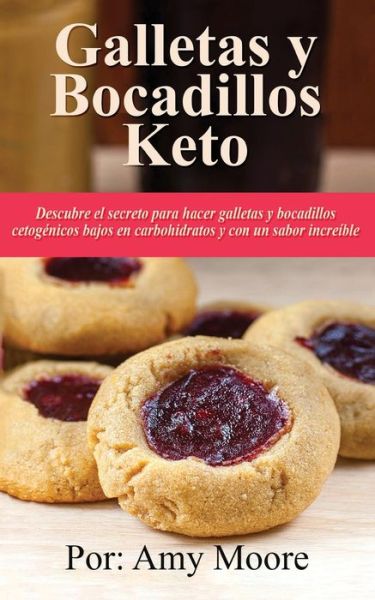 Cover for Amy Moore · Galletas y bocadillos keto (Pocketbok) (2019)