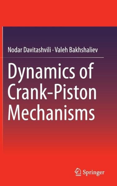 Cover for Nodar Davitashvili · Dynamics of Crank-Piston Mechanisms (Inbunden Bok) [1st ed. 2016 edition] (2016)