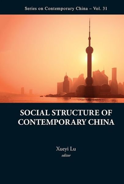 Cover for Xueyi Lu · Social Structure Of Contemporary China - Series on Contemporary China (Inbunden Bok) (2012)