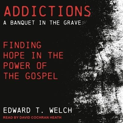 Cover for Edward T Welch · Addictions (CD) (2021)